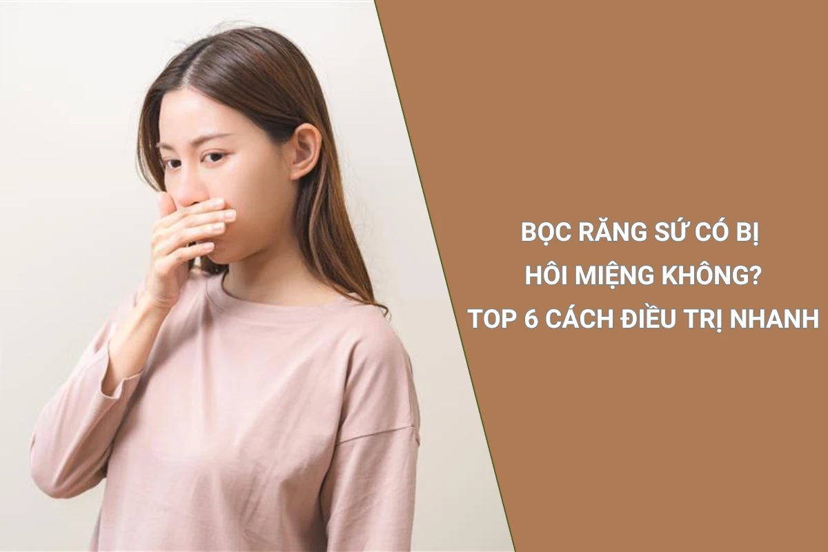 bọc răng sứ có bị hôi miệng không